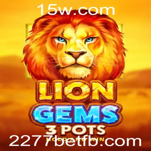 Explorando o Jogo 'LionGems3pots' e sua Emoção na Plataforma 2277bet