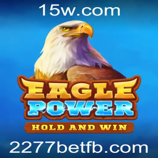 Descubra o Mundo Empolgante de EaglePower com 2277bet